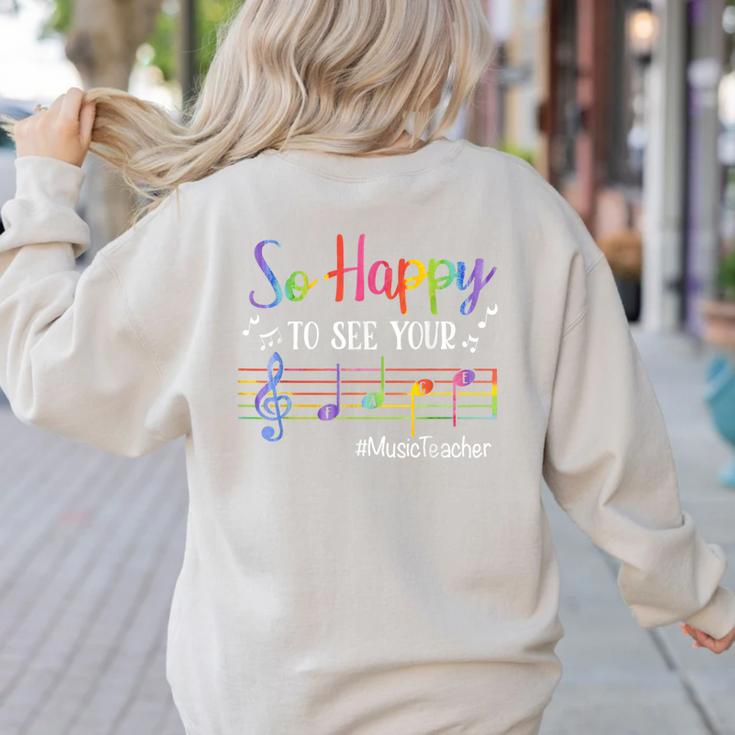 Music Teacher So Happy To See Your Face Back To School Women's Sweatshirt Back Print