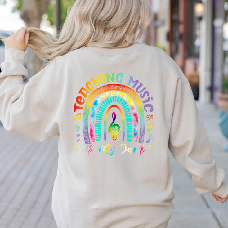 Musical Teacher Teaching Music Is My Jam Rainbow Tie Dye Women's Sweatshirt Back Print
