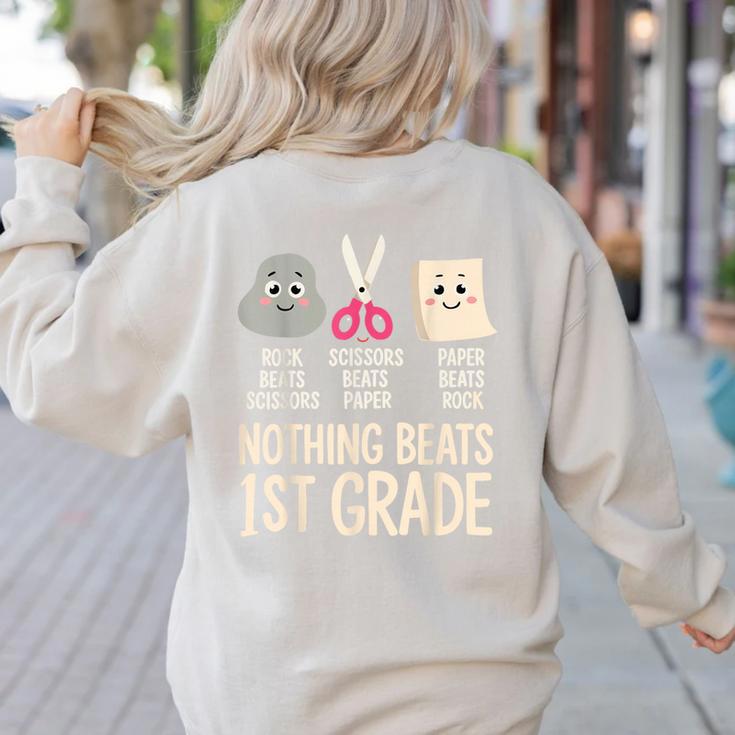 Nothing Beats 1st Grade Back To School Kids Teachers Women's Sweatshirt Back Print