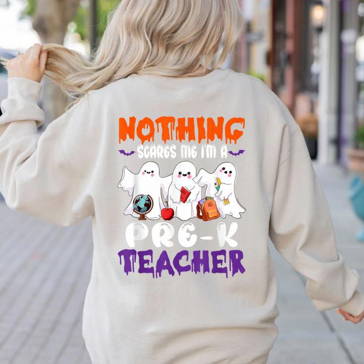 Nothing Scares Me I'm A Pre-K Teacher Halloween Ghosts Women's Sweatshirt Back Print