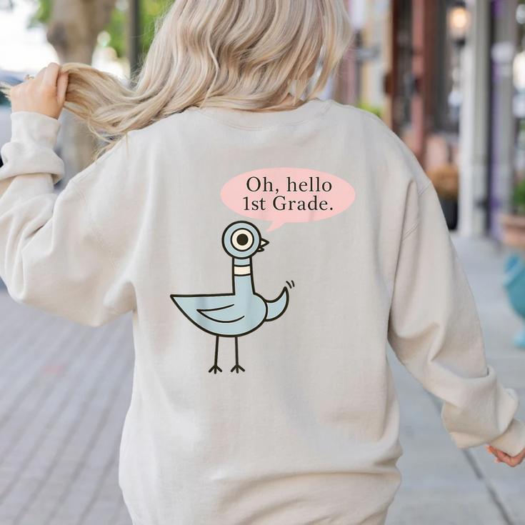 Oh Hello First Graders Cute Pigeon 1st Grade Teacher Women's Sweatshirt Back Print