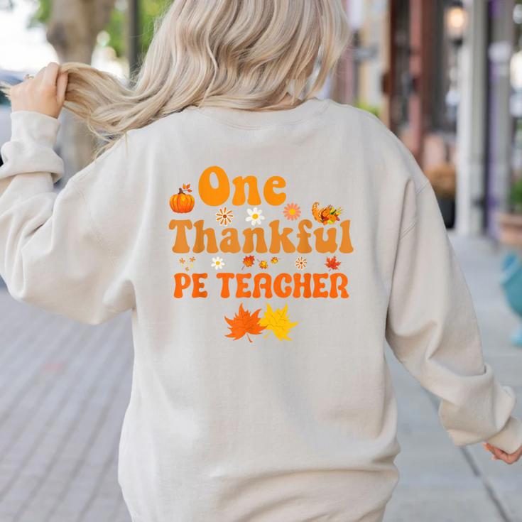 One Thankful PE Teacher Thanksgiving Fall Autumn Groovy Women's Sweatshirt Back Print