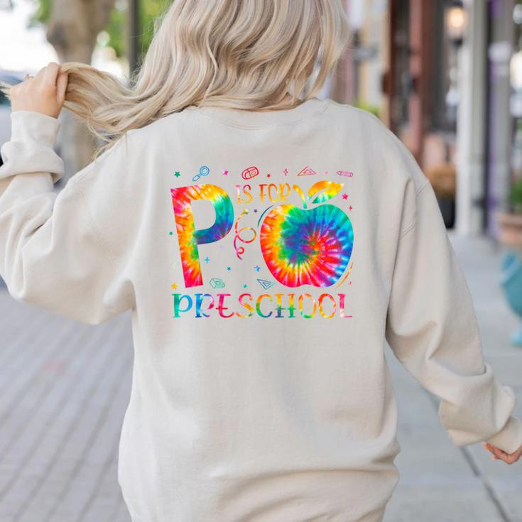 P Is For Preschool Tie Dye Back To School Teacher Men Women Girls Kids Women's Sweatshirt Back Print