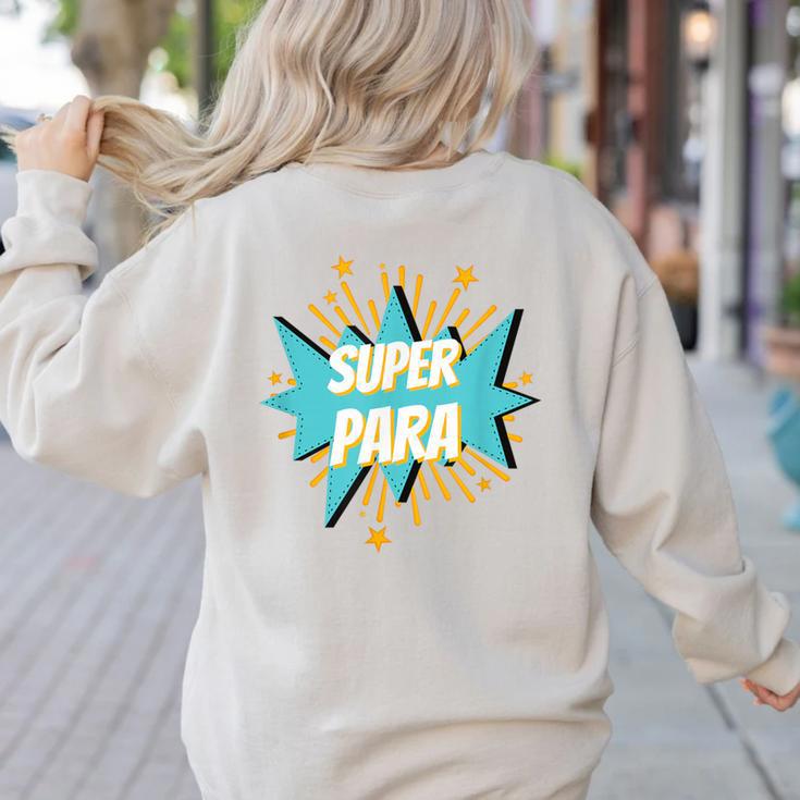 Para Shirt Super Para Paraprofessional Teacher Women's Sweatshirt Back Print