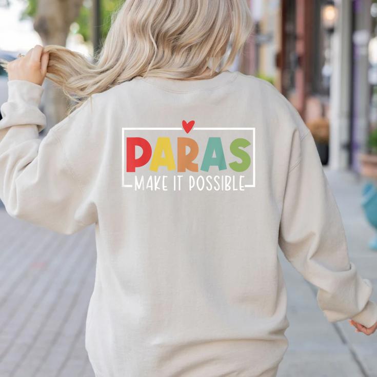 Paras Make It Possible Teacher Paraprofessional Paraeducator Women's Sweatshirt Back Print