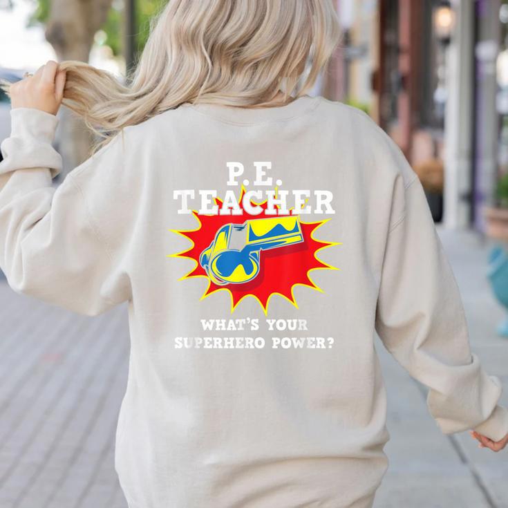 PE Physical Education Teacher Superhero Power School Women's Sweatshirt Back Print