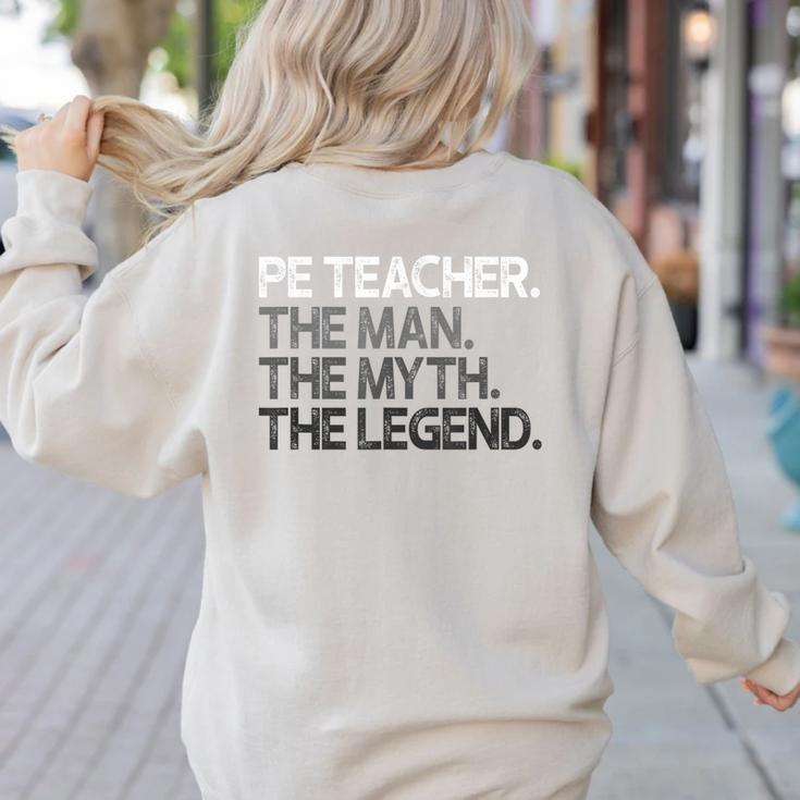 PE Teacher The Man Myth Legend Women's Sweatshirt Back Print