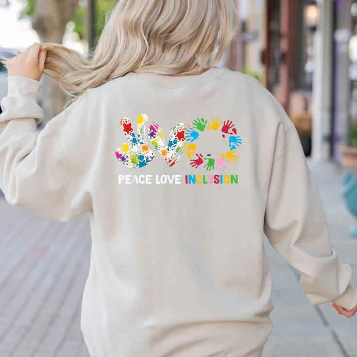 Peace Love Inclusion Sped Squad Special-Ed Teacher Daycare Women's Sweatshirt Back Print