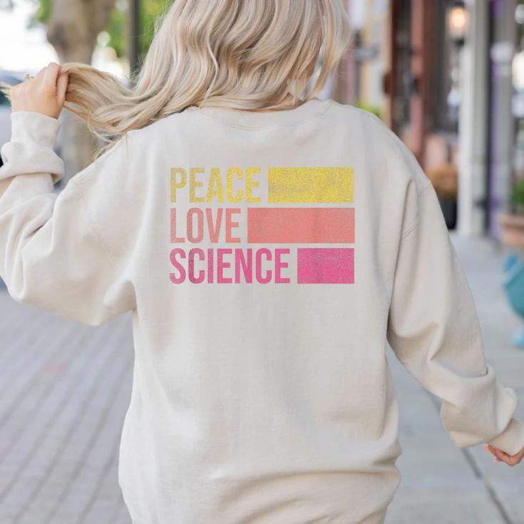 Peace Love Science Lovers Math Chemistry Teacher Women's Sweatshirt Back Print