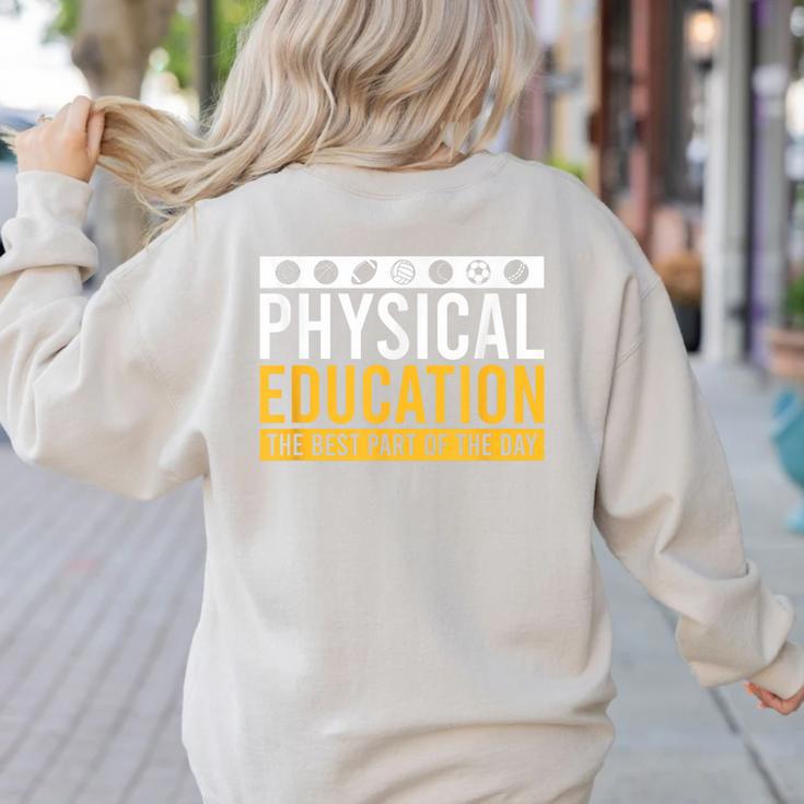 Physical Education Best Part Of The Day Phys Ed Teacher Women's Sweatshirt Back Print
