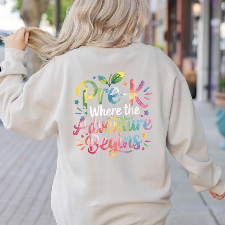 Pre-K Where The Adventure Begins Preschool Teachers Students Women's Sweatshirt Back Print