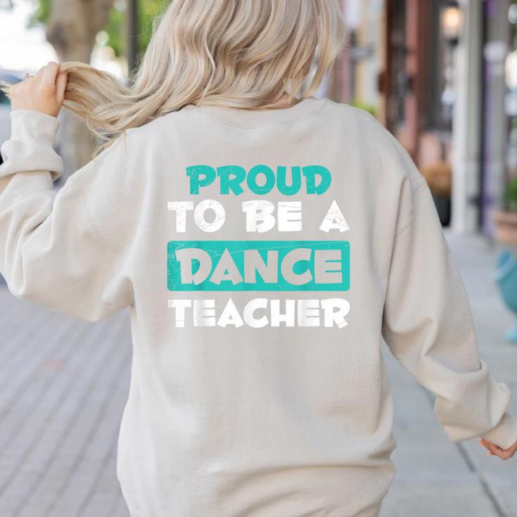 Proud Dance Instructor Choreographer Dance Teacher Women's Sweatshirt Back Print