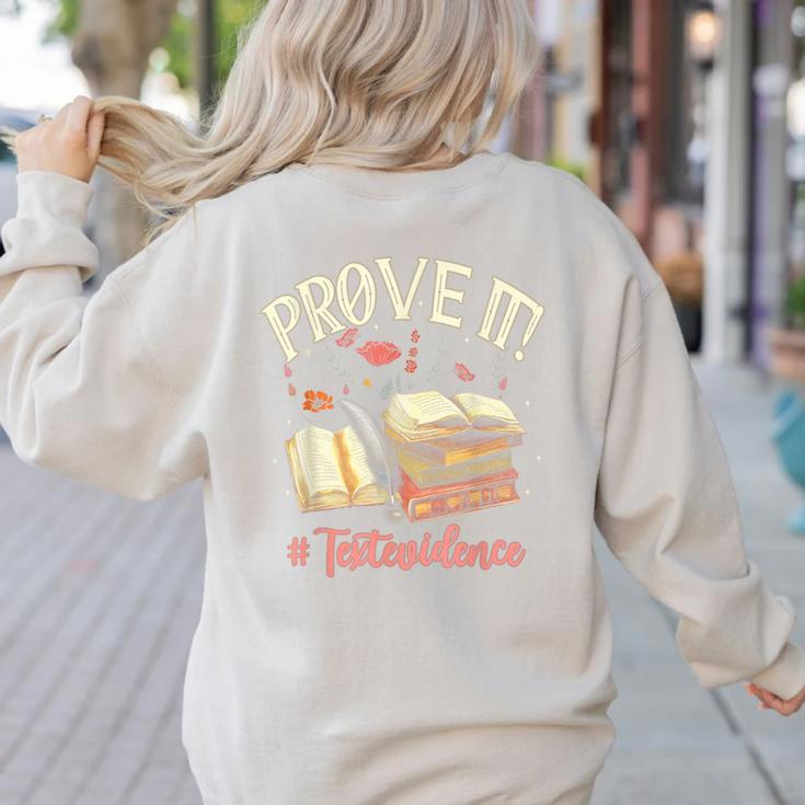 Prove It Reading Teacher Text Evidence Book Lover Student Women's Sweatshirt Back Print