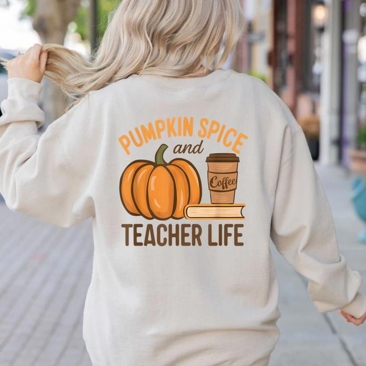 Pumpkin Spice And Teacher Life Halloween Teacher Women's Sweatshirt Back Print
