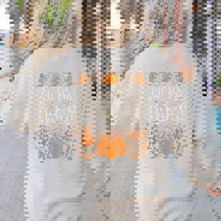 Que Pasa Calabaza Shirt Spanish Teacher Women&#x27;s Sweatshirt Back Print