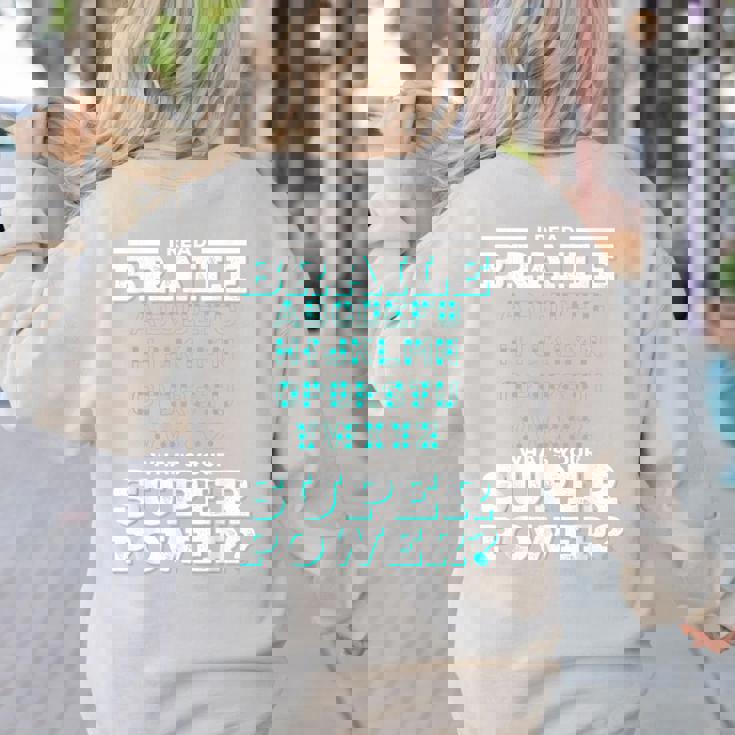 I Read Braille Tell Me Your Superpower Braille Teacher For Men Women Women&#x27;s Sweatshirt Back Print