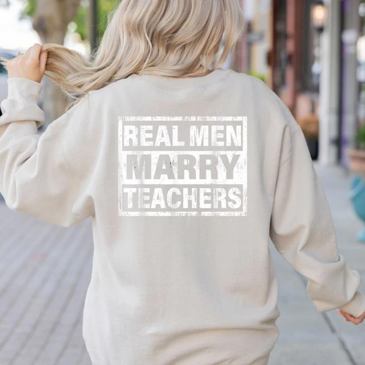 Real Men Marry Teachers Teacher Women's Sweatshirt Back Print