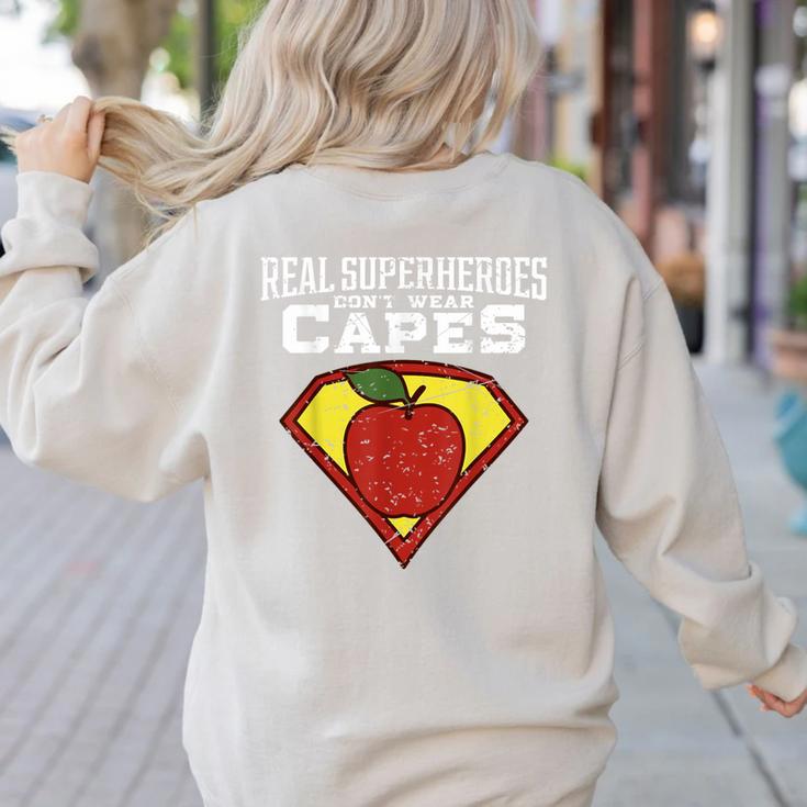 Real Superheroes Don't Wear Capes Teacher Shirt Teaching Te Women's Sweatshirt Back Print