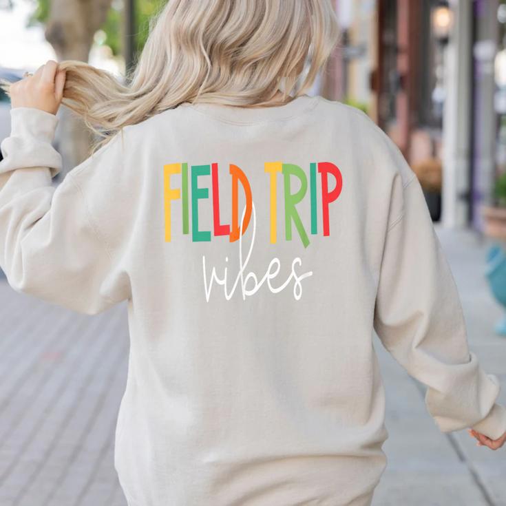 Retro Field Trip Vibes Vintage Field Trip Vibes Teacher Kids Women's Sweatshirt Back Print