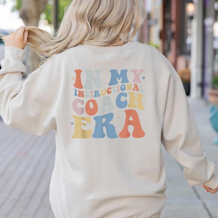 Retro Groovy In My Instructional Coach Era Teacher Women's Sweatshirt Back Print