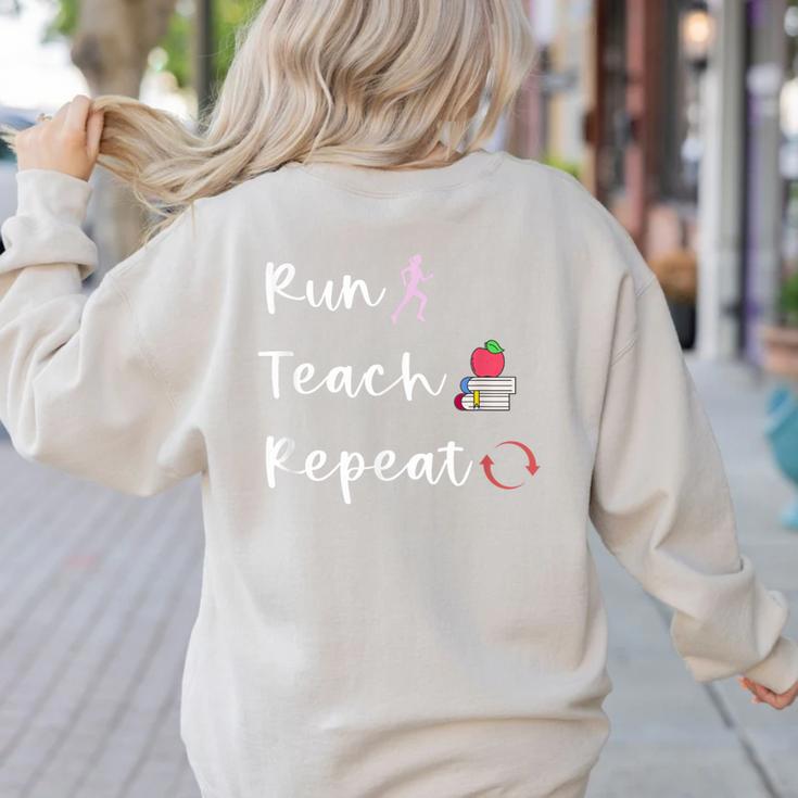 Run Teach Repeat Teacher Running Saying Slogan Runner Women's Sweatshirt Back Print