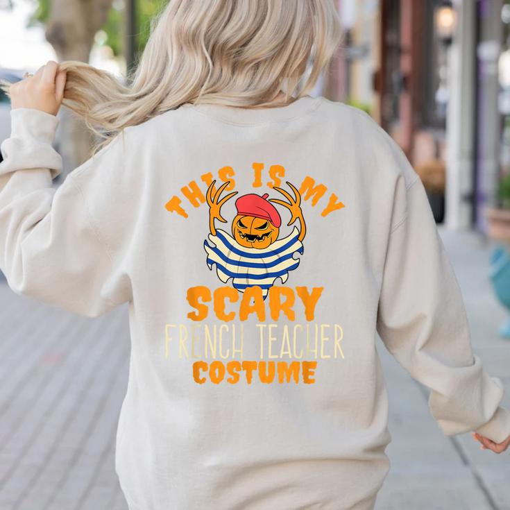This Is My Scary French Teacher Costume Halloween Women's Sweatshirt Back Print