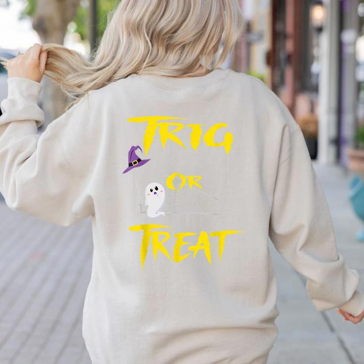School Math Teacher Halloween 2022 Trig Or Treat Shirt Women's Sweatshirt Back Print