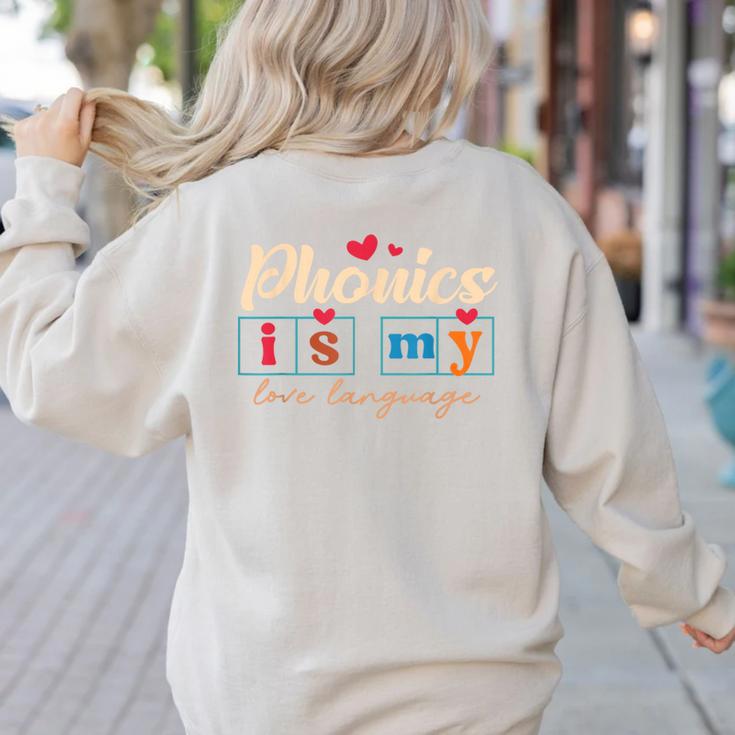 Science Of Reading Teacher Phonics Is My Love Language Women's Sweatshirt Back Print