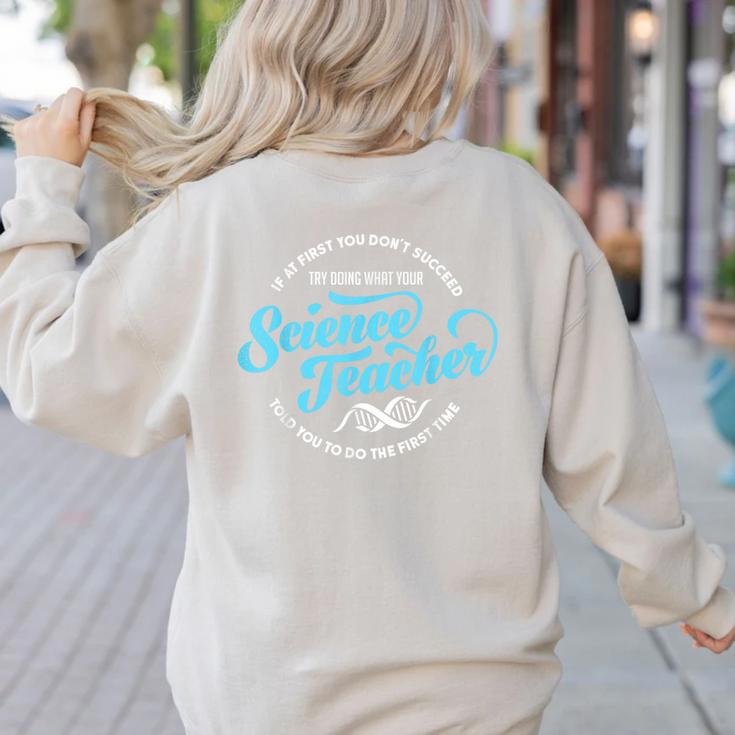 Science Teacher Must Haves Teach Science Teacher Women's Sweatshirt Back Print