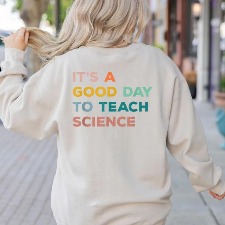 Science Teacher Its A Good Day To Teach Science Earth Women's Sweatshirt Back Print