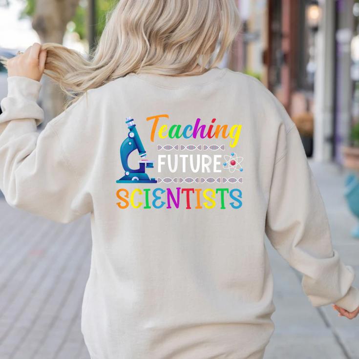 Science Teacher Teaching Future Scientists School Instructor Women's Sweatshirt Back Print