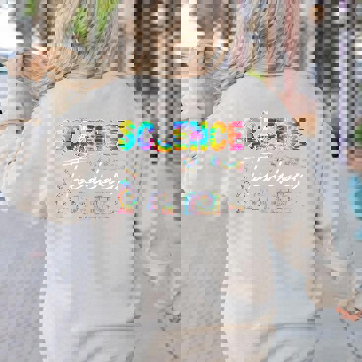 Science Teacher Tie Dye First Day Of School Back To School Men Women Girls Kids Women&#x27;s Sweatshirt Back Print