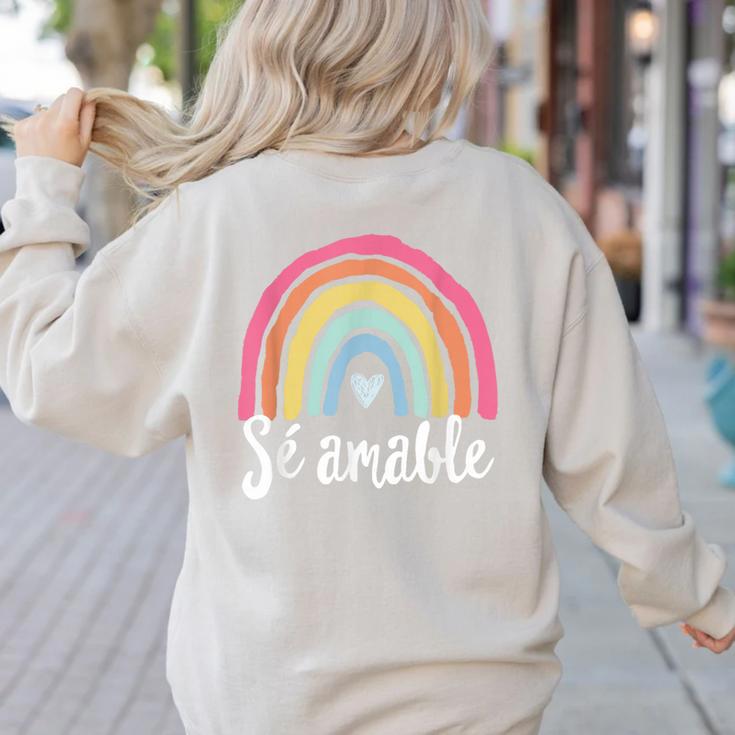Sé Amable Spanish Bilingual Teacher Be Kind Boho Rainbow Women's Sweatshirt Back Print