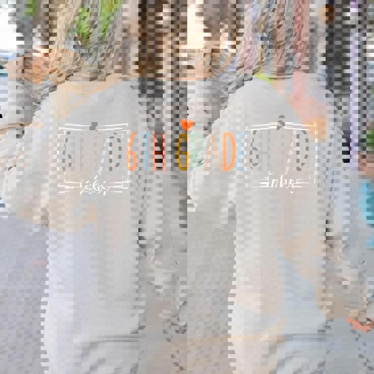 Sixth Grade Teacher 6th Grade Teachers Back To School For Men Women Kids Women&#x27;s Sweatshirt Back Print