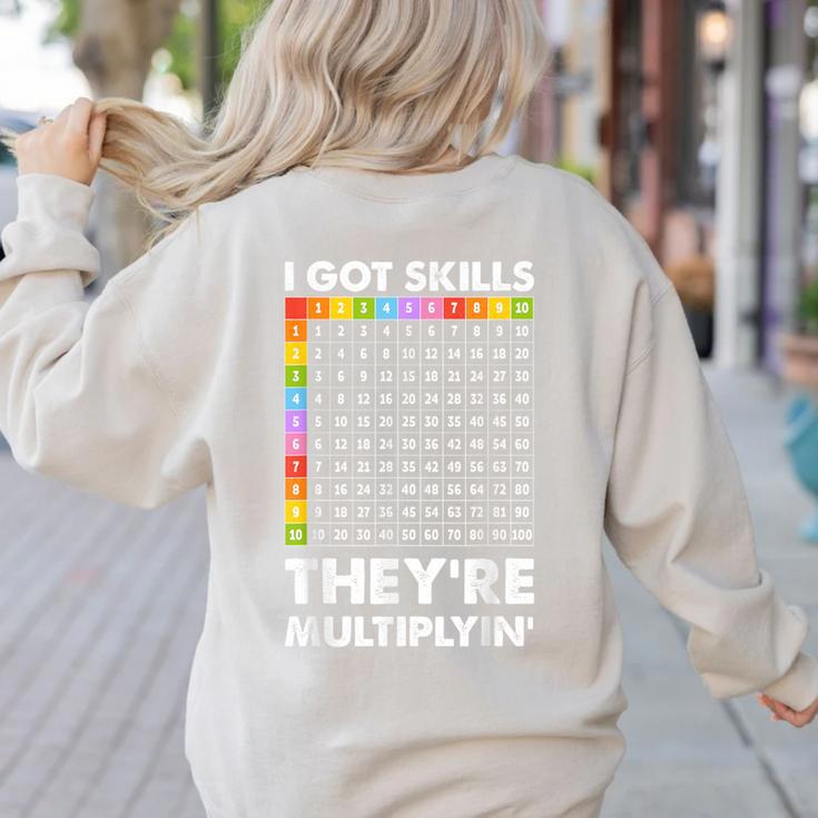 I Got Skills They'Re Multiplying Nerd Math Teacher Women's Sweatshirt Back Print