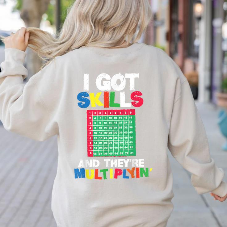 I Got Skills They'Re Multiplying Shirt Math Teacher Women's Sweatshirt Back Print