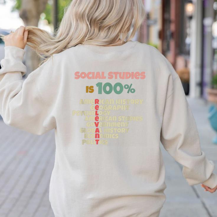 Social Studies Is Relevant History Teacher History Buff Women's Sweatshirt Back Print