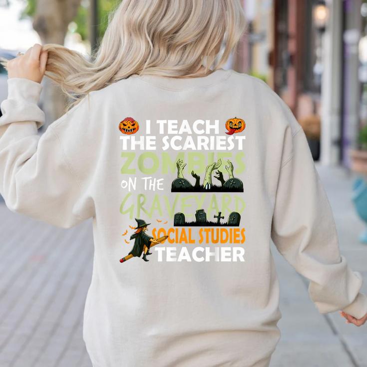 Social Studies Teacher Teach Scariest Zombies On Graveyard For Men Women Women's Sweatshirt Back Print