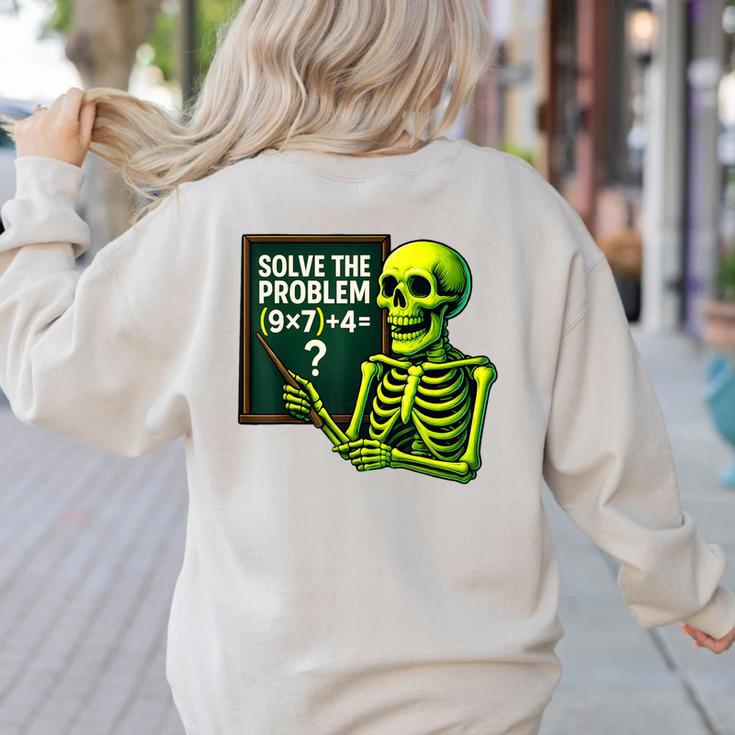 Solve The Problem Skeleton Teacher Halloween Math Six Seven Women's Sweatshirt Back Print
