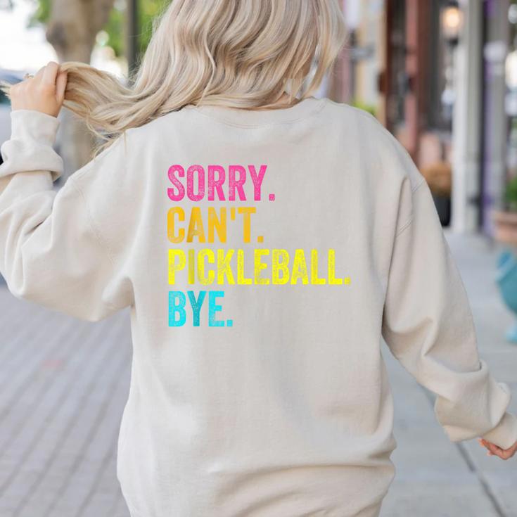 Sorry Can't Pickleball Bye Teacher Student Sport Women's Sweatshirt Back Print