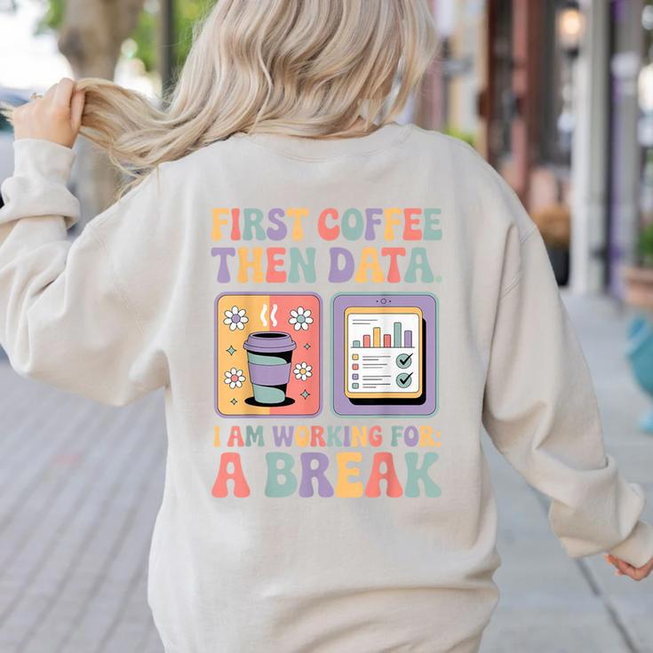Special Education First Coffee Then Data Retro SPED Teacher Women's Sweatshirt Back Print