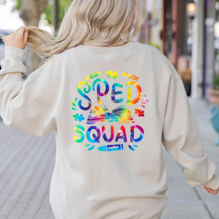 Special Education Teacher Sped Squad SPED Teacher Tie Dye Women's Sweatshirt Back Print
