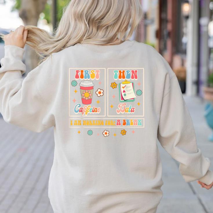 SPED Teacher Special Education First Coffee Then Data For Men Women Women's Sweatshirt Back Print