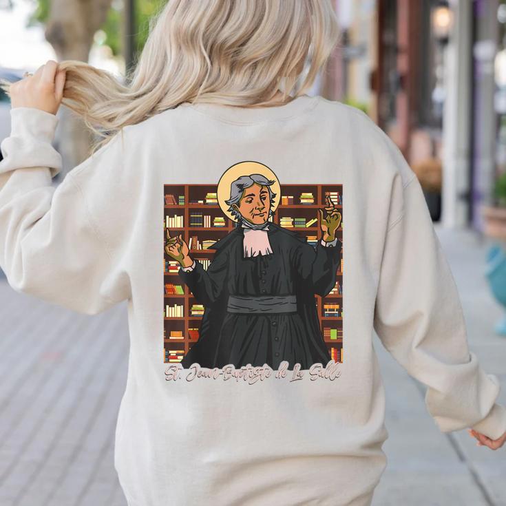 St Jean Baptiste De La Salle Patron Saint Education Teachers Women's Sweatshirt Back Print