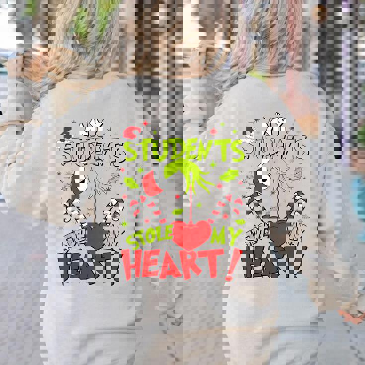 My Students Stole My Heart Teacher Holiday Merry Christmas Women&#x27;s Sweatshirt Back Print