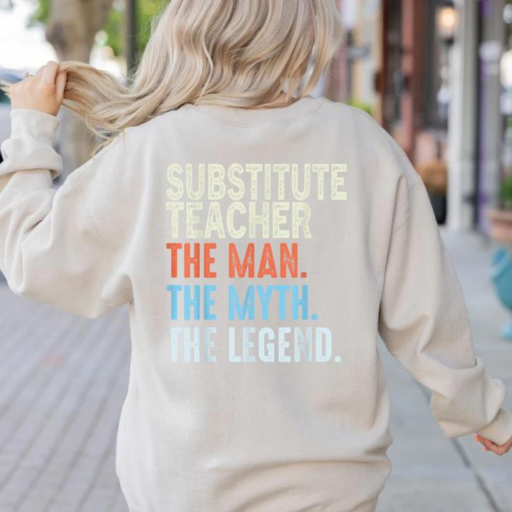 Substitute Teacher Man The Myth The Legend Appreciation Day Women's Sweatshirt Back Print