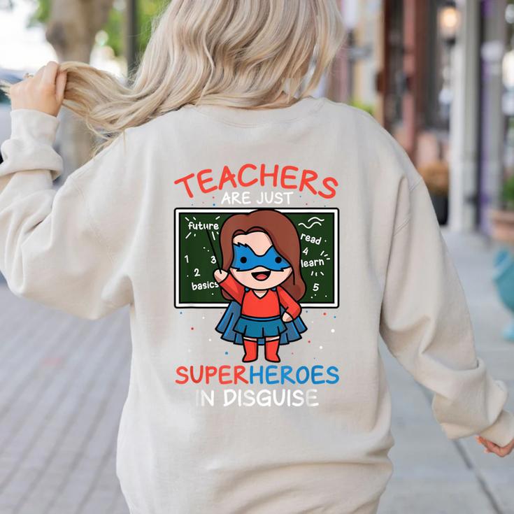 Super Hero Teacher Superheroes In Disguise Women's Sweatshirt Back Print