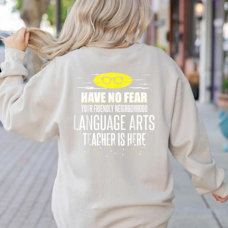 Super Language Arts Teacher Have No Fear T-Shirt Women's Sweatshirt Back Print