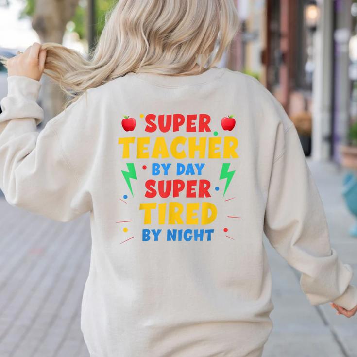 Super Teacher By Day Super Tired By Night Teacher For Men Women Women's Sweatshirt Back Print