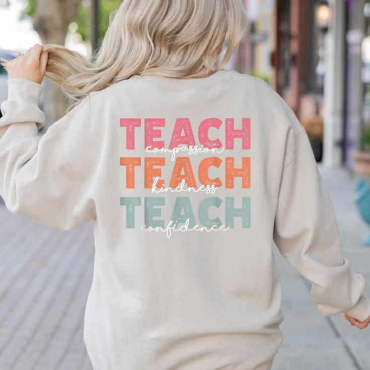 Teach Compassion Kindness Confidence For Teacher Women's Sweatshirt Back Print